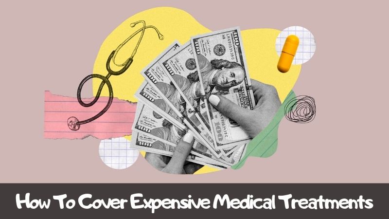 How To Cover Expensive Medical Treatments